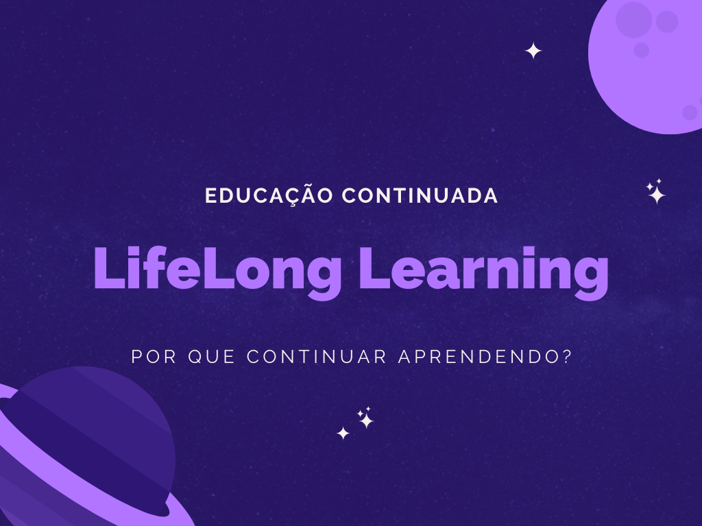 No momento, você está visualizando Educação Continuada / LifeLong Learning