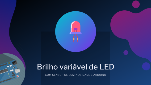 Automação do brilho de um LED com sensor de luminosidade