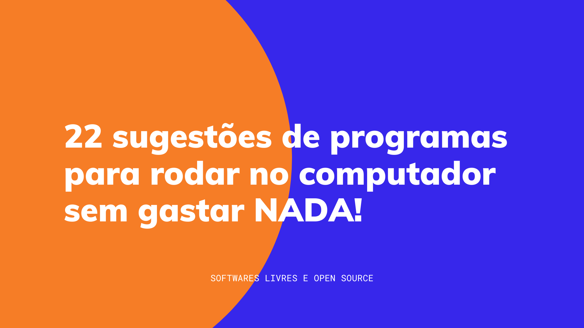 PC Educacional: 22 Sugestões Para Não Gastar NADA Com Programas.