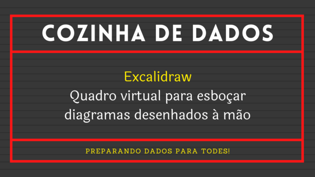 Excalidraw: Quadro virtual para esboçar diagramas desenhados à mão