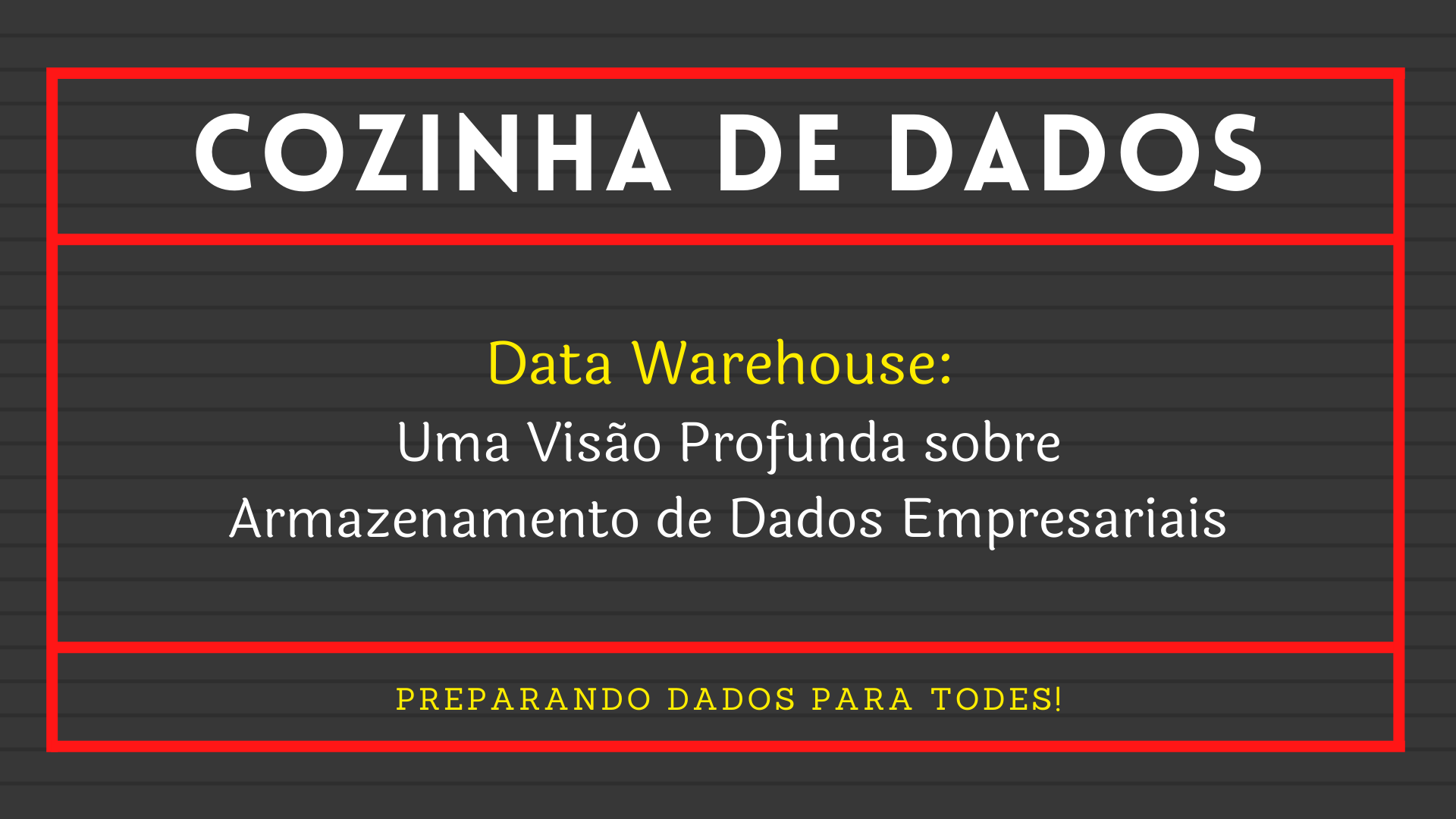 No momento, você está visualizando Data Warehouse: Uma Visão Profunda sobre Armazenamento de Dados Empresariais