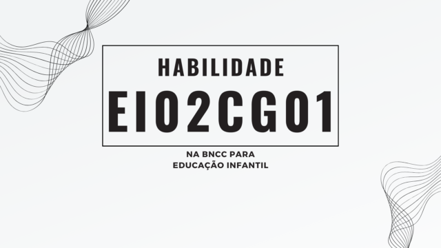 Habilidade EI02CG01, na BNCC para Educação Infantil