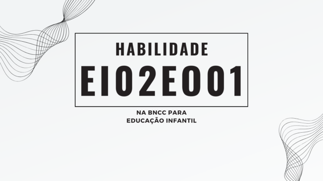 Habilidade EI02EO01, na BNCC para Educação Infantil