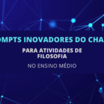 6 Prompts Inovadores do ChatGPT para Atividades de Filosofia no Ensino Médio