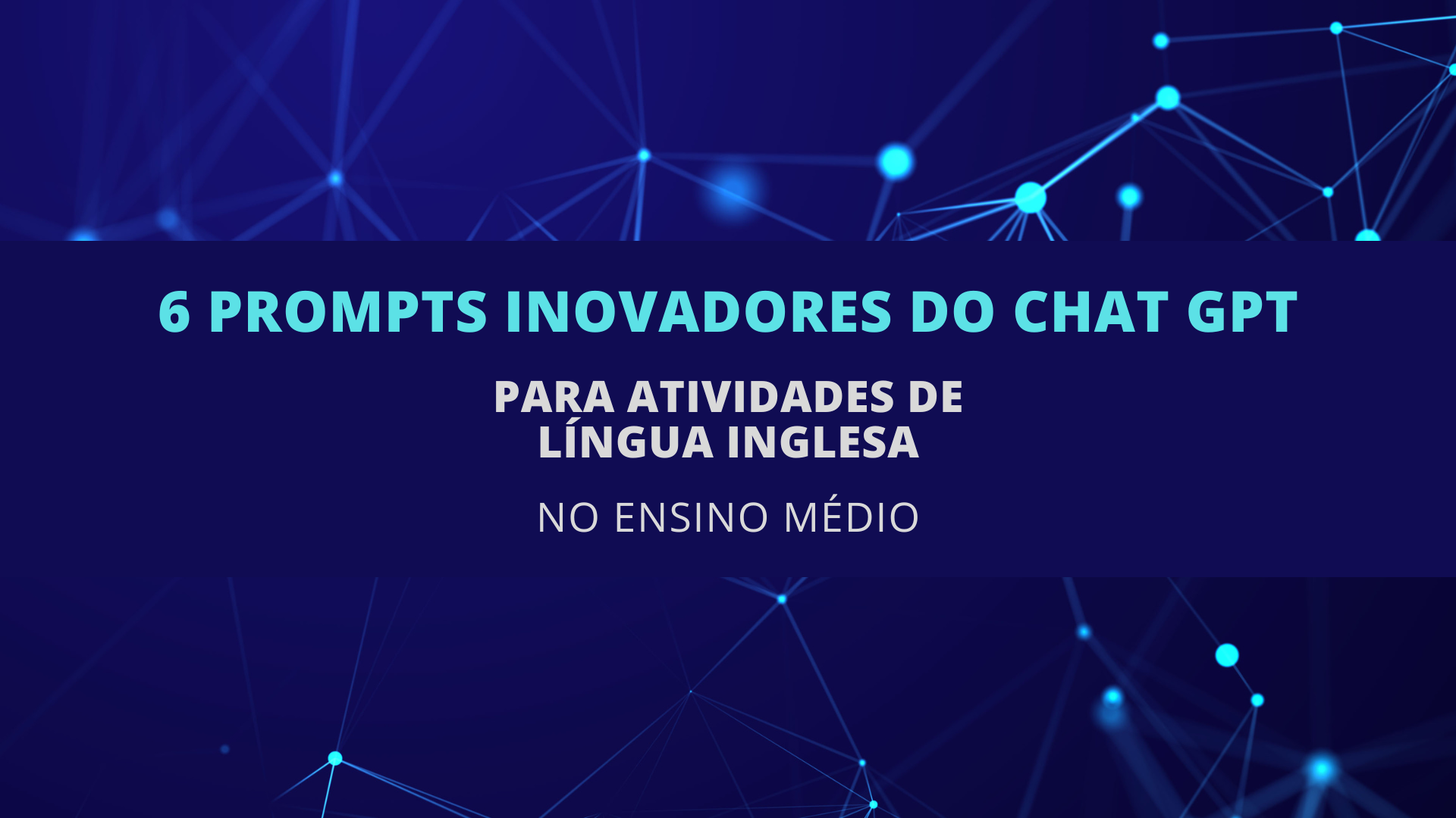 Você está visualizando atualmente 6 Prompts Inovadores do ChatGPT para Atividades de Língua Inglesa no Ensino Médio