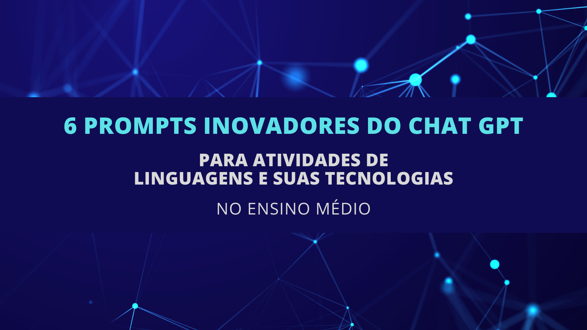 Você está visualizando atualmente 6 Prompts Inovadores do ChatGPT para Atividades de Linguagens e suas Tecnologias no Ensino Médio