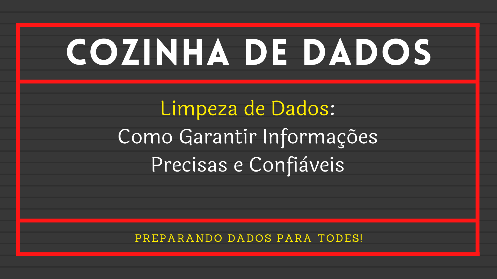 Você está visualizando atualmente Limpeza de Dados: Como Garantir Informações Precisas e Confiáveis