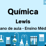 Química – Lewis (Plano de aula – Ensino médio)