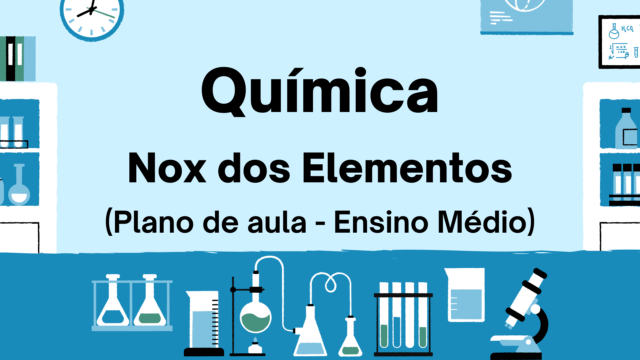 Química – Nox dos Elementos (Plano de aula – Ensino médio)