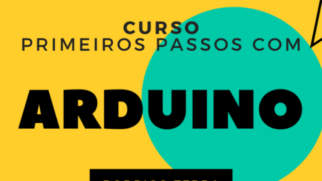 (CURSO) Primeiros passos com Arduino (C.H.: 16h)