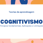 Cognitivismo: Princípios Fundamentais, Aplicações e Limitações