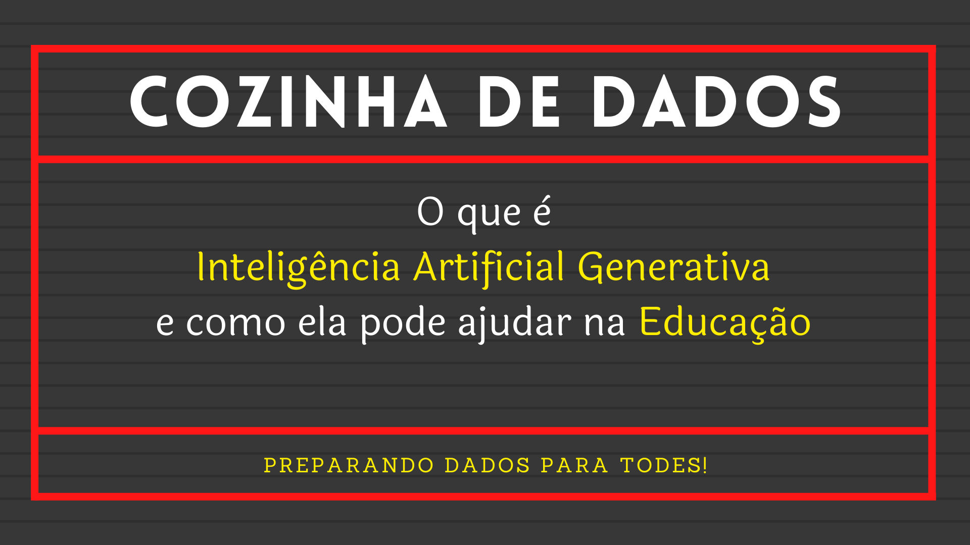 Você está visualizando atualmente O que é Inteligência Artificial Generativa e como ela pode ajudar na Educação