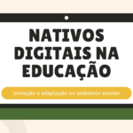 Nativos digitais na Educação: Inovação e adaptação no ambiente escolar