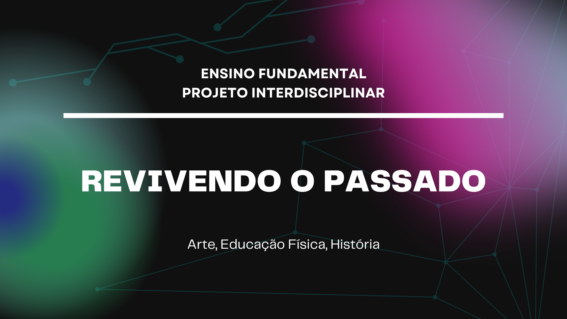 Você está visualizando atualmente Ens. Fundamental: Projeto Interdisciplinar de Arte, Educação Física, História – Revivendo o Passado