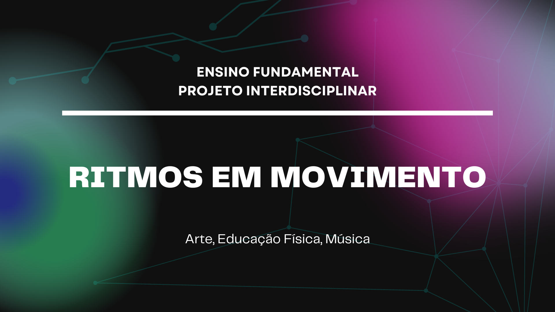 Você está visualizando atualmente Ens. Fundamental: Projeto Interdisciplinar de Arte, Educação Física, Música – Ritmos em Movimento