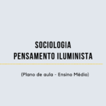 Sociologia – Pensamento Iluminista (Plano de aula – Ensino médio)