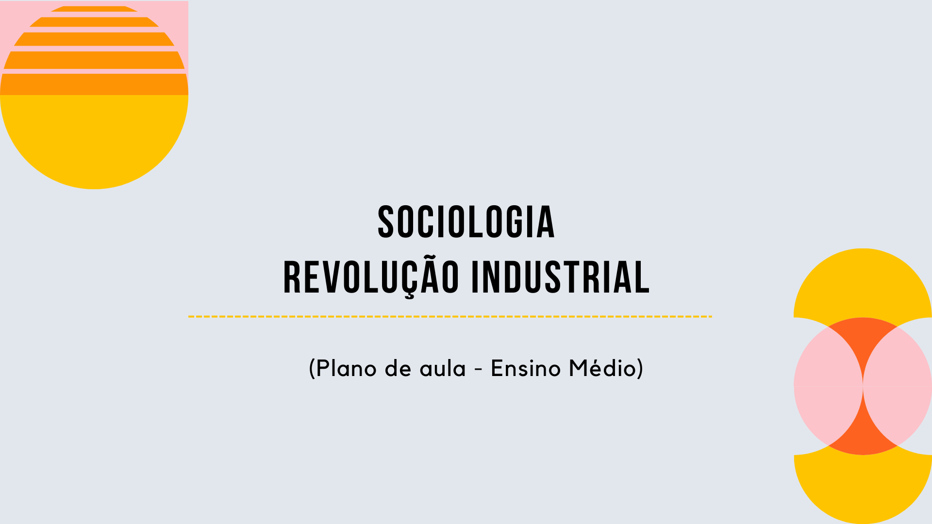 Você está visualizando atualmente Sociologia – Revolução Industrial (Plano de aula – Ensino médio)