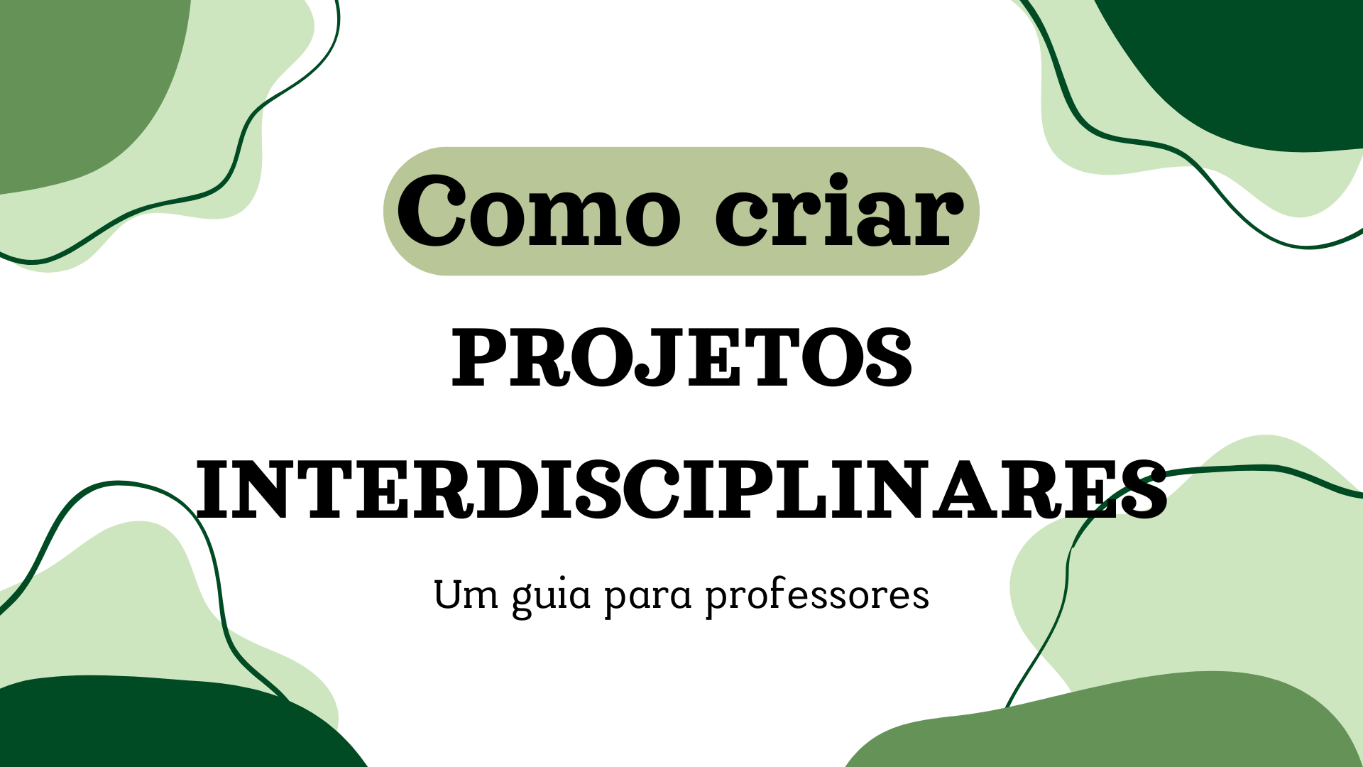 Você está visualizando atualmente Como criar projetos interdisciplinares: Um guia para professores