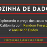 Explorando o Preço das Casas na Califórnia com Random Forest e Análise de Dados