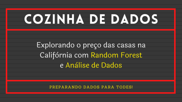 Explorando o Preço das Casas na Califórnia com Random Forest e Análise de Dados