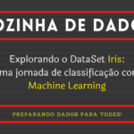 Explorando o Dataset Iris: Uma Jornada de Classificação com Machine Learning