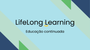 Leia mais sobre o artigo Educação Continuada / LifeLong Learning