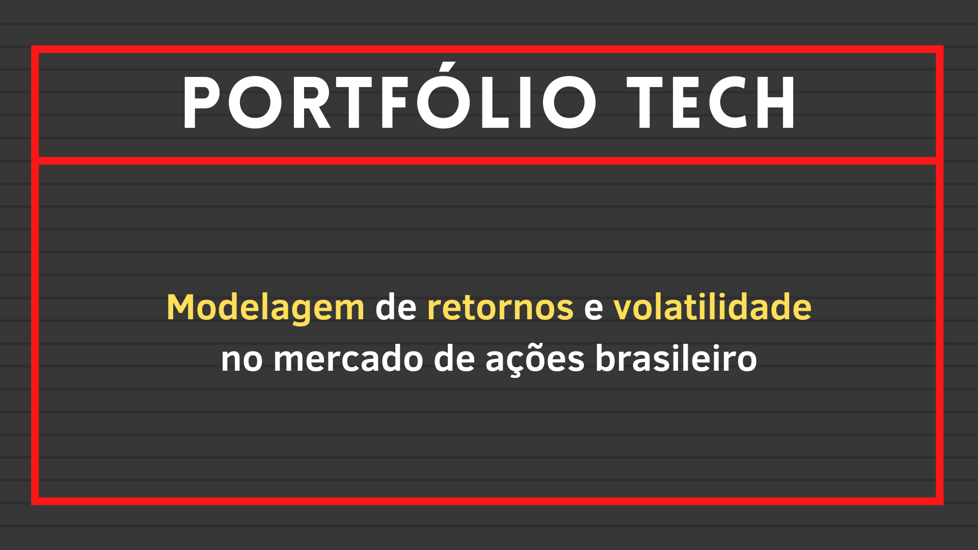 No momento, você está visualizando Modelagem de retornos e volatilidade no mercado de ações brasileiro