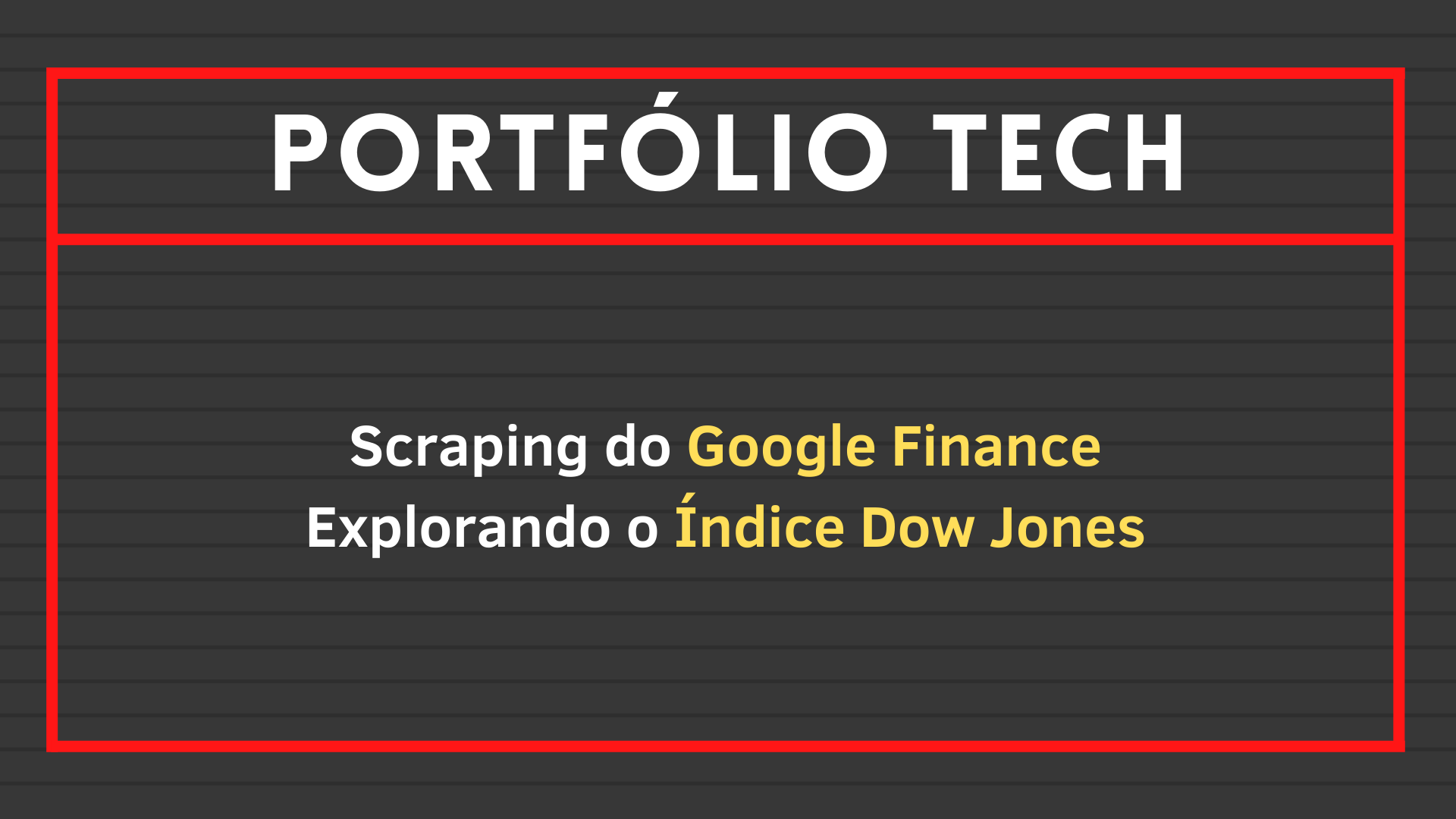 No momento, você está visualizando Scraping do Google Finance: Explorando o Índice Dow Jones