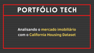 Leia mais sobre o artigo Analisando o mercado imobiliário com o California Housing Dataset