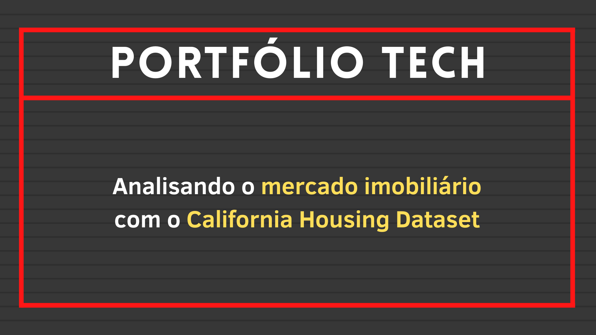 No momento, você está visualizando Analisando o mercado imobiliário com o California Housing Dataset