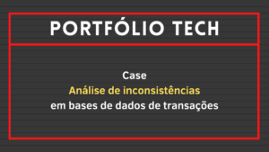 Leia mais sobre o artigo Case: Análise de inconsistências em bases de dados de transações