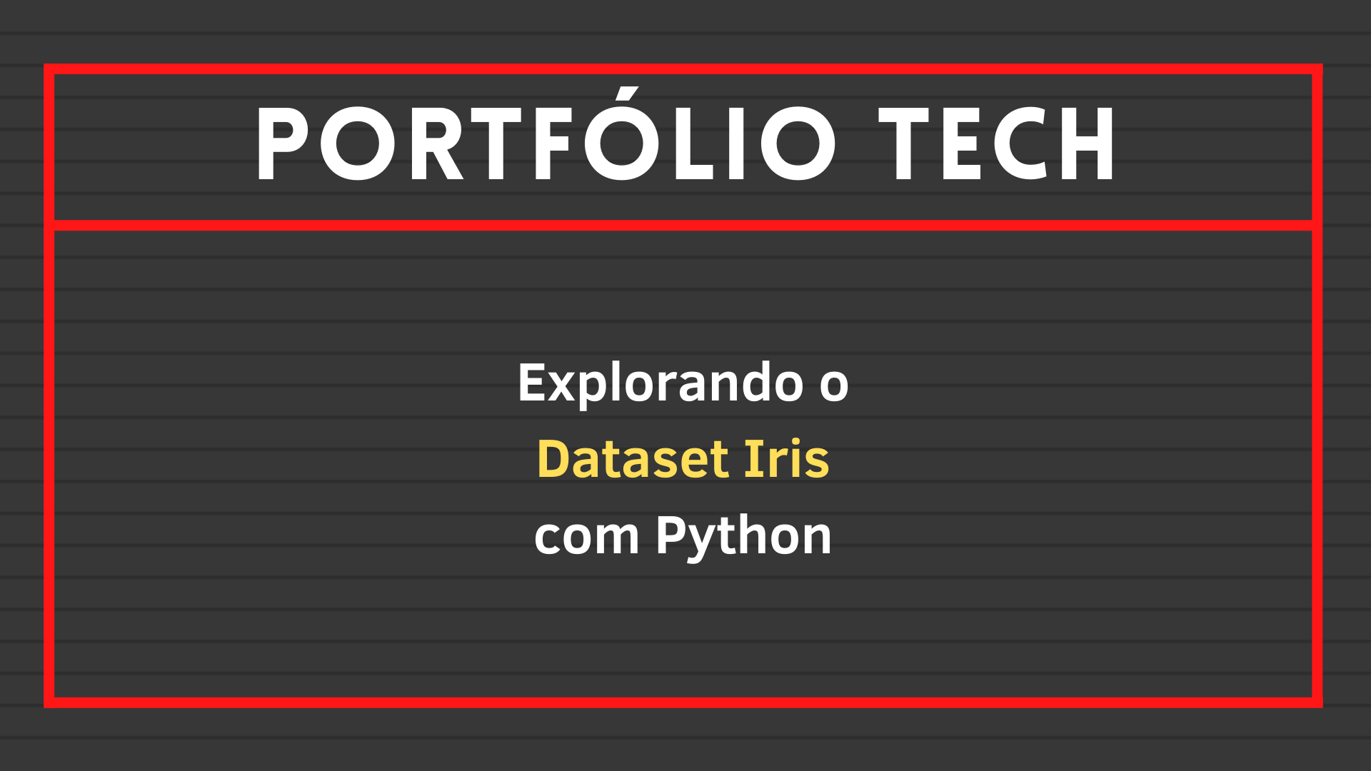 No momento, você está visualizando Explorando o dataset Iris com Python