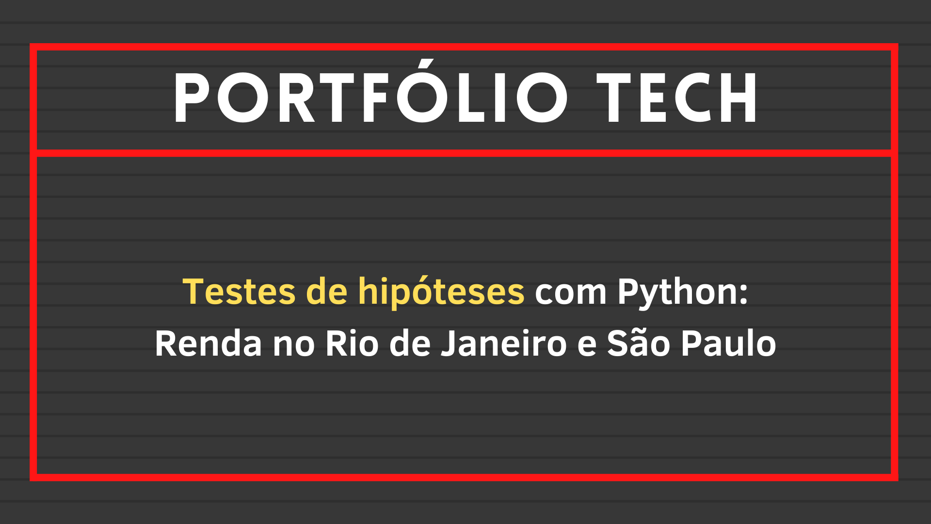 No momento, você está visualizando Analisando testes de hipóteses com Python: Renda no Rio de Janeiro e São Paulo