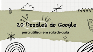 Leia mais sobre o artigo 20 Doodles do Google para utilizar em sala de aula