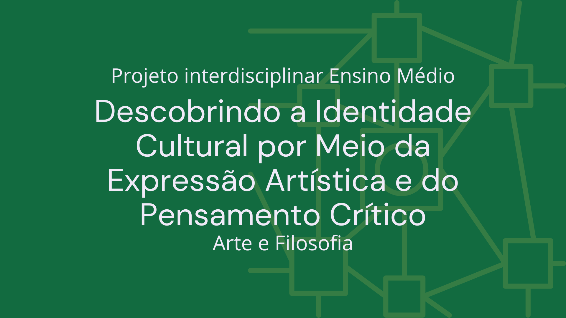 No momento, você está visualizando Ens. Médio: Projeto Interdisciplinar de Arte, Filosofia