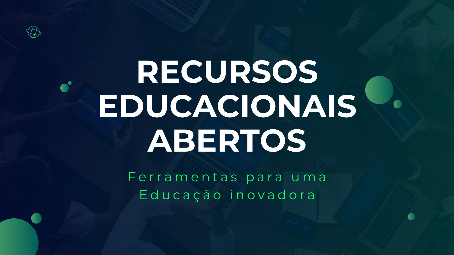 No momento, você está visualizando Recursos Educacionais Abertos: Ferramentas para uma educação inovadora