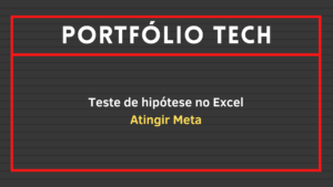 Leia mais sobre o artigo Teste de Hipótese no Excel – Atingir Meta