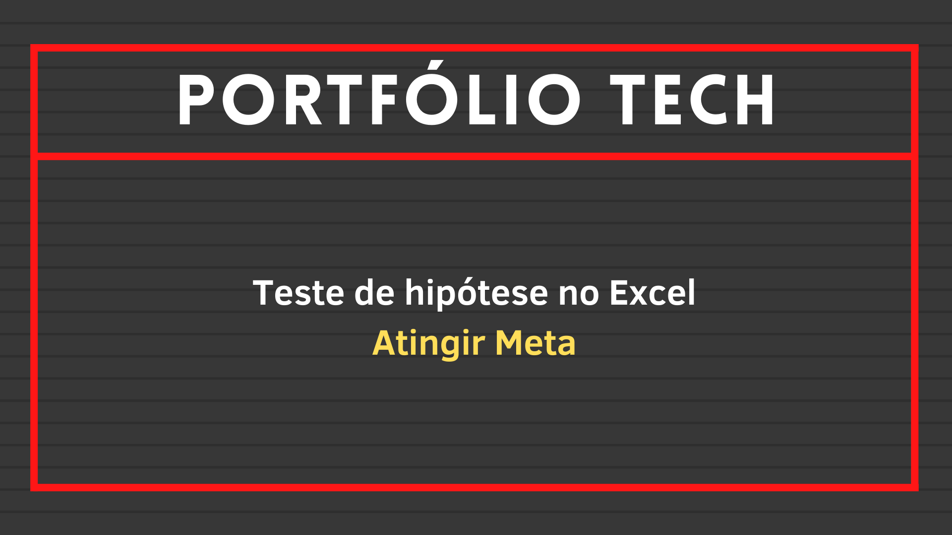 No momento, você está visualizando Teste de Hipótese no Excel – Atingir Meta