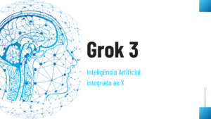 Leia mais sobre o artigo O que é o Grok 3? Conheça a IA integrada ao X