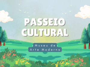 Leia mais sobre o artigo Passeios culturais: Museu de Arte Moderna (MAM)