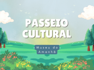 Leia mais sobre o artigo Passeios culturais: Museu do Amanhã