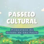 Passeios culturais: Pinacoteca do Estado de São Paulo