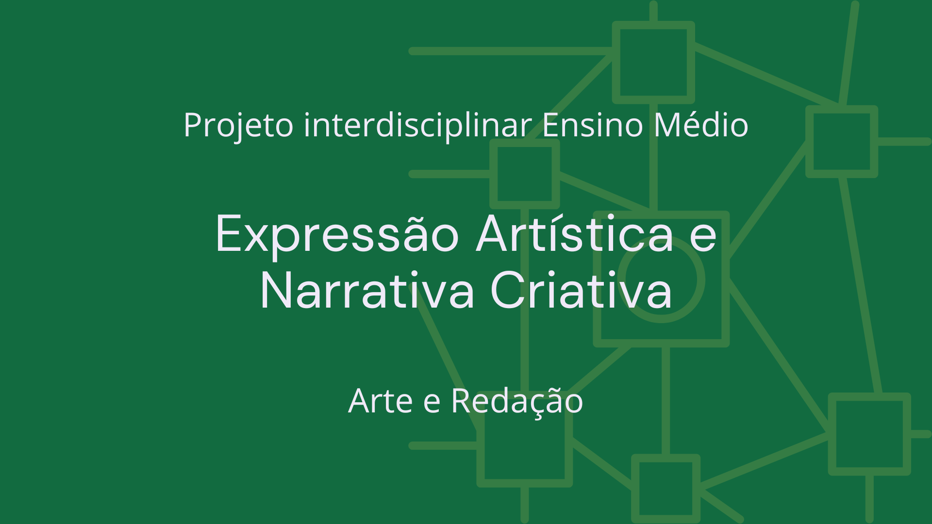 No momento, você está visualizando Ens. Médio: Projeto Interdisciplinar de Arte e Redação: Expressão Artística e Narrativa Criativa