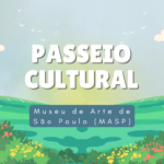 Passeios Culturais: Museu de Arte de São Paulo (MASP)