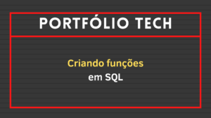 Leia mais sobre o artigo Criando funções em SQL