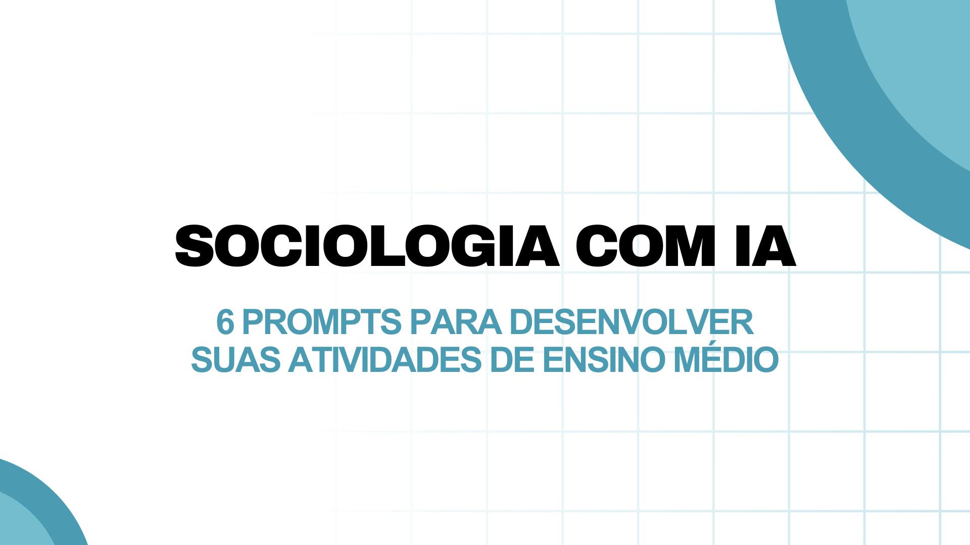 No momento, você está visualizando Sociologia com IA: 6 prompts para desenvolver suas atividades de Ensino Médio